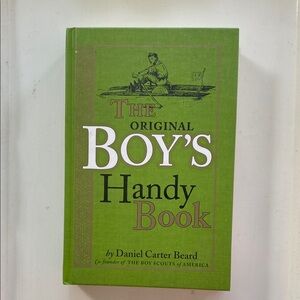 The Original Boy's Handy Book by Daniel Carter Beard - co-founder The Boy Scouts